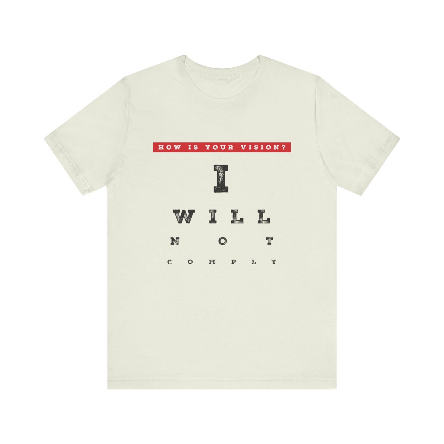 Unisex I WILL NOT COMPLY Tee