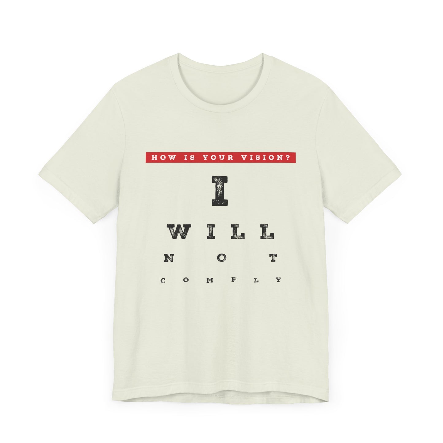 Unisex I WILL NOT COMPLY Tee