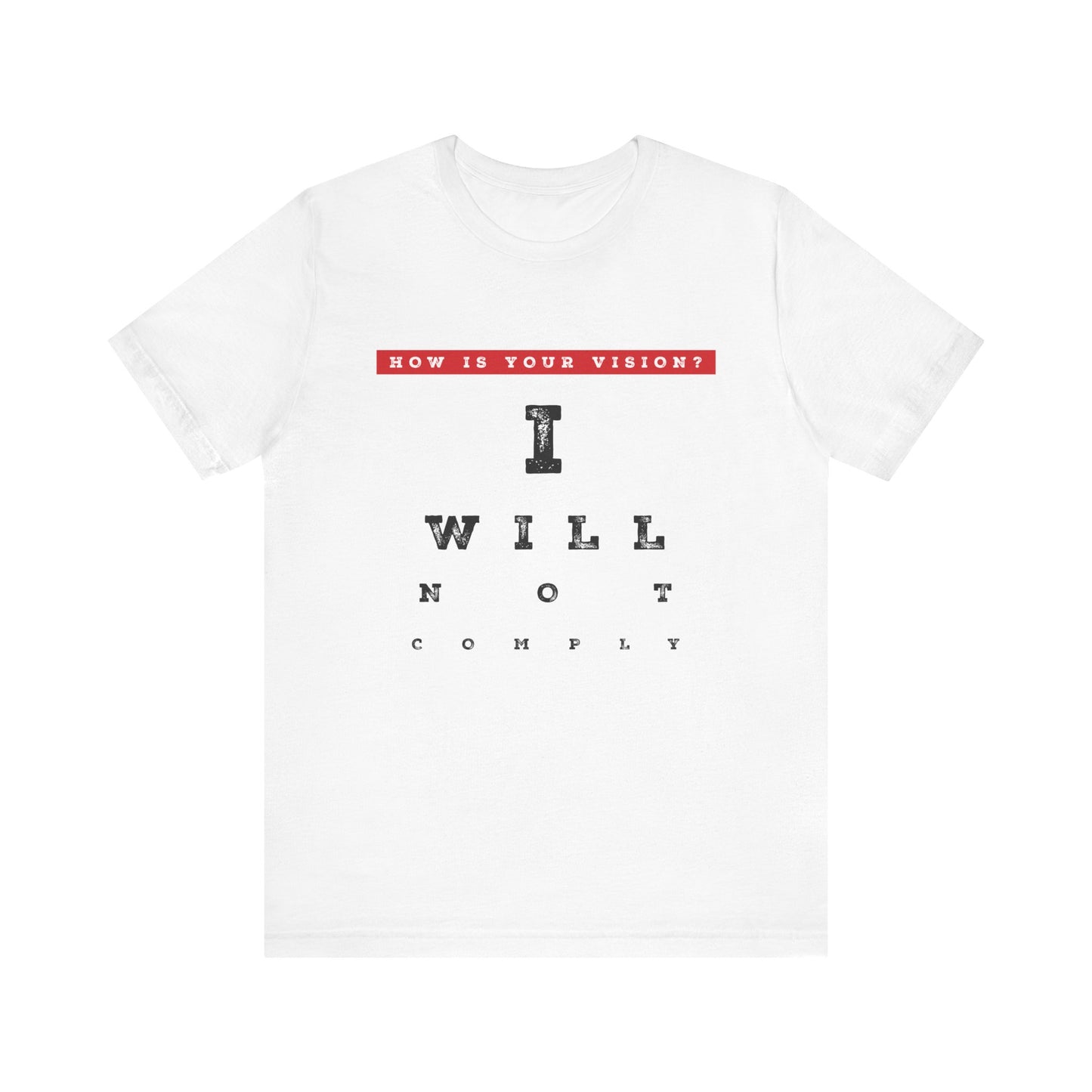 Unisex I WILL NOT COMPLY Tee