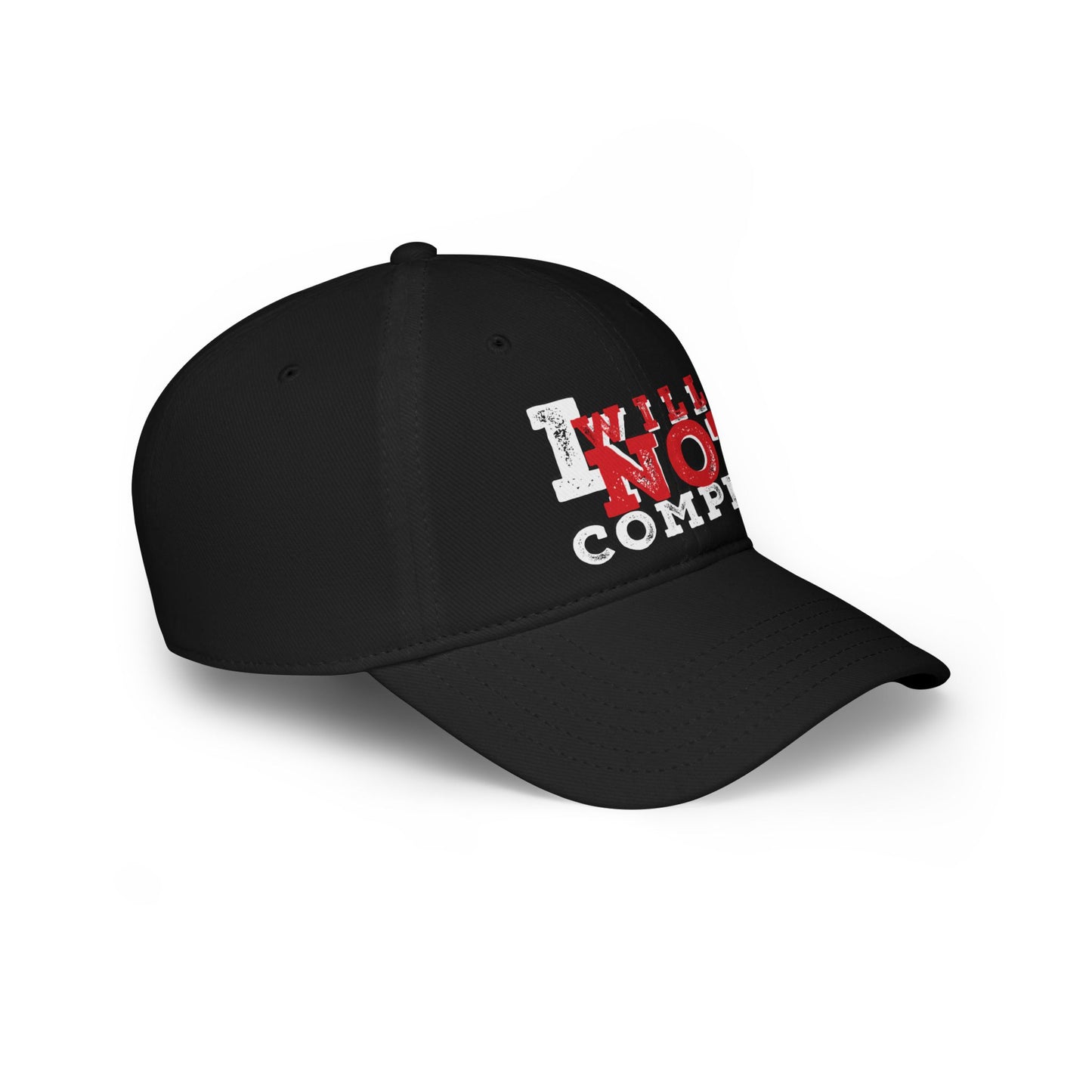 I Will Not Comply Low Profile Baseball Cap