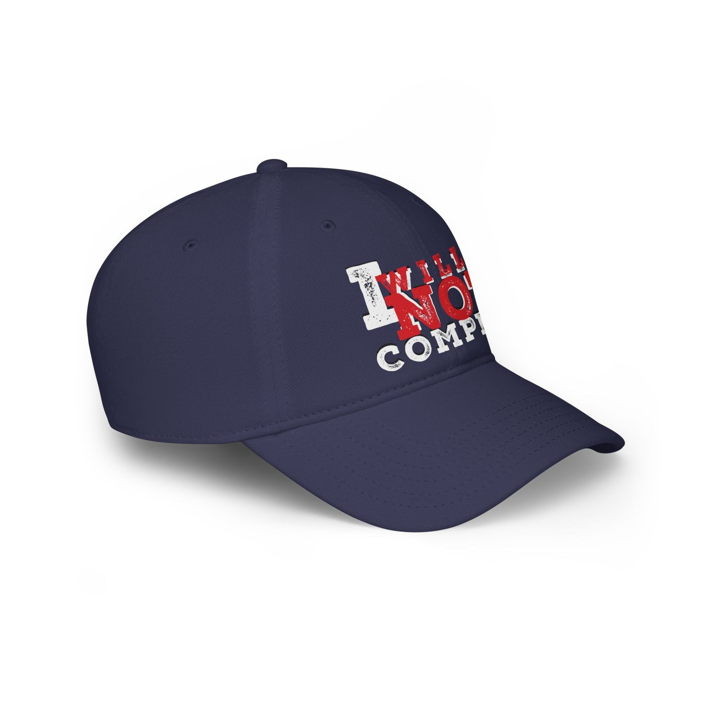 I Will Not Comply Low Profile Baseball Cap