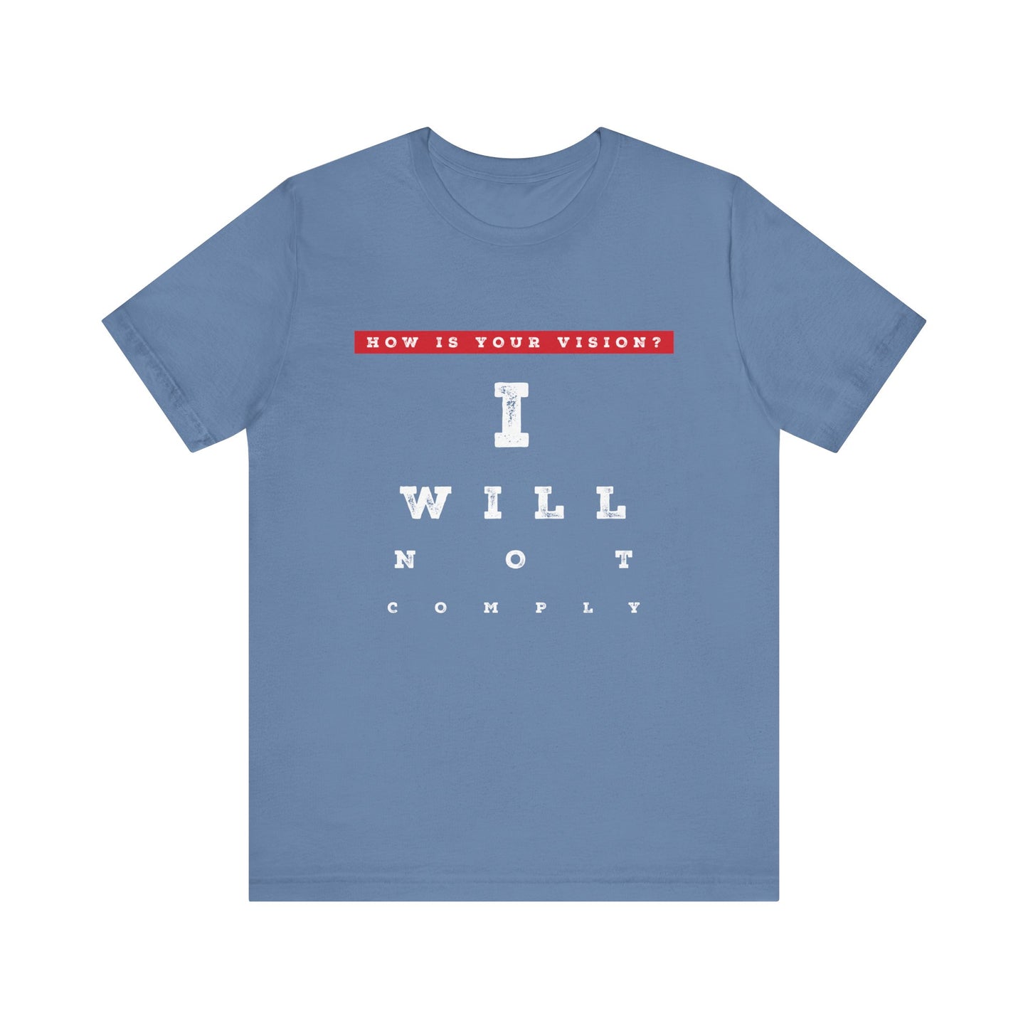 Unisex I WILL NOT COMPLY Tee
