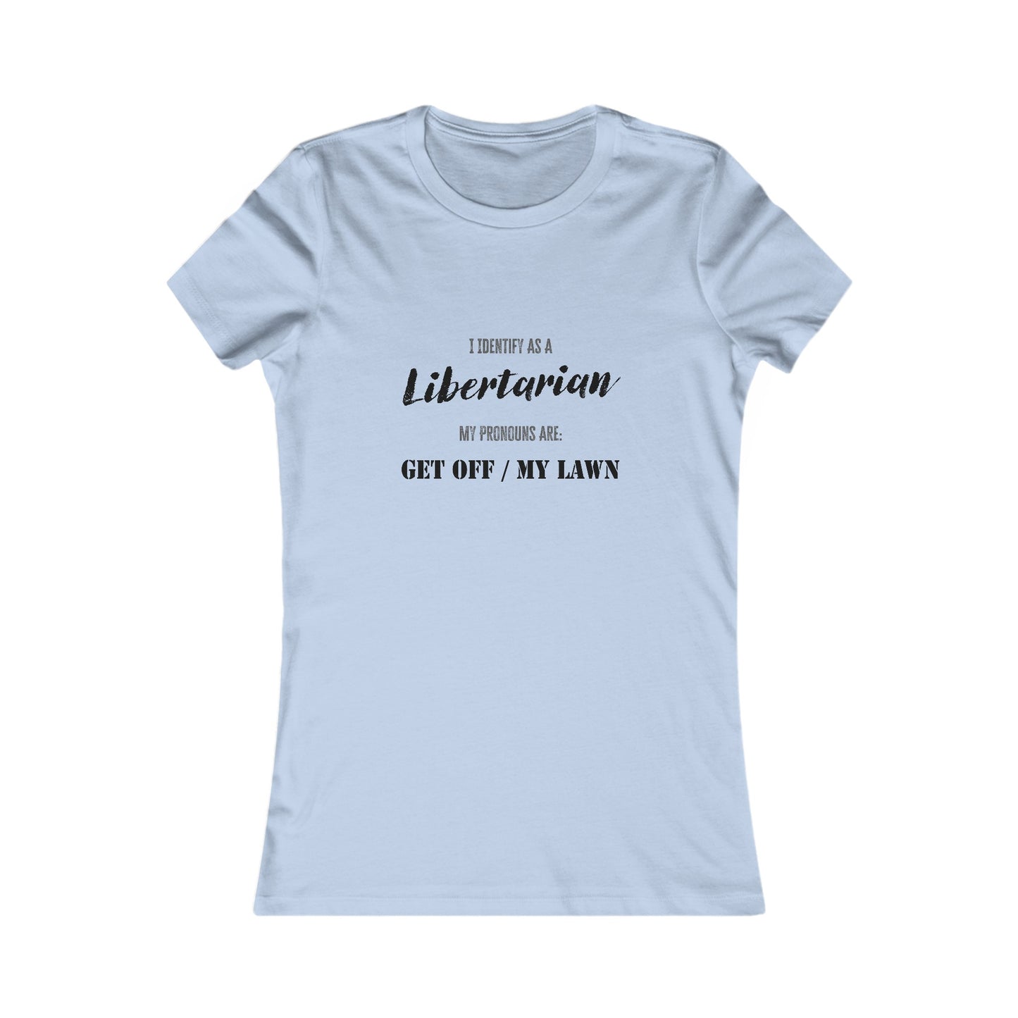 Identify as a Libertarian Women's Tee