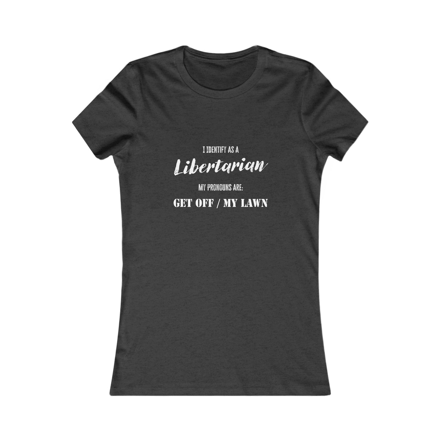 Identify as a Libertarian Women's Tee