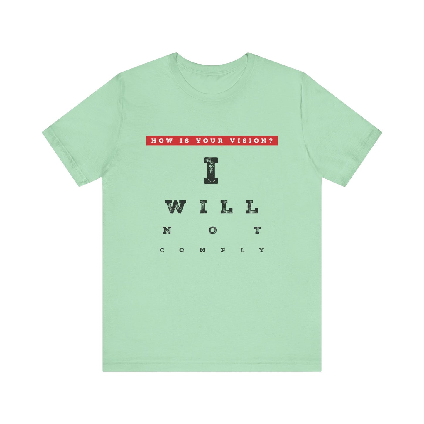 Unisex I WILL NOT COMPLY Tee