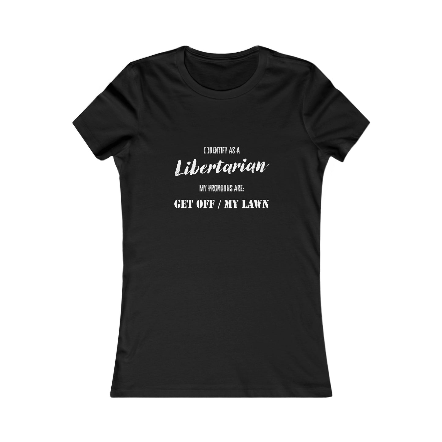 Identify as a Libertarian Women's Tee