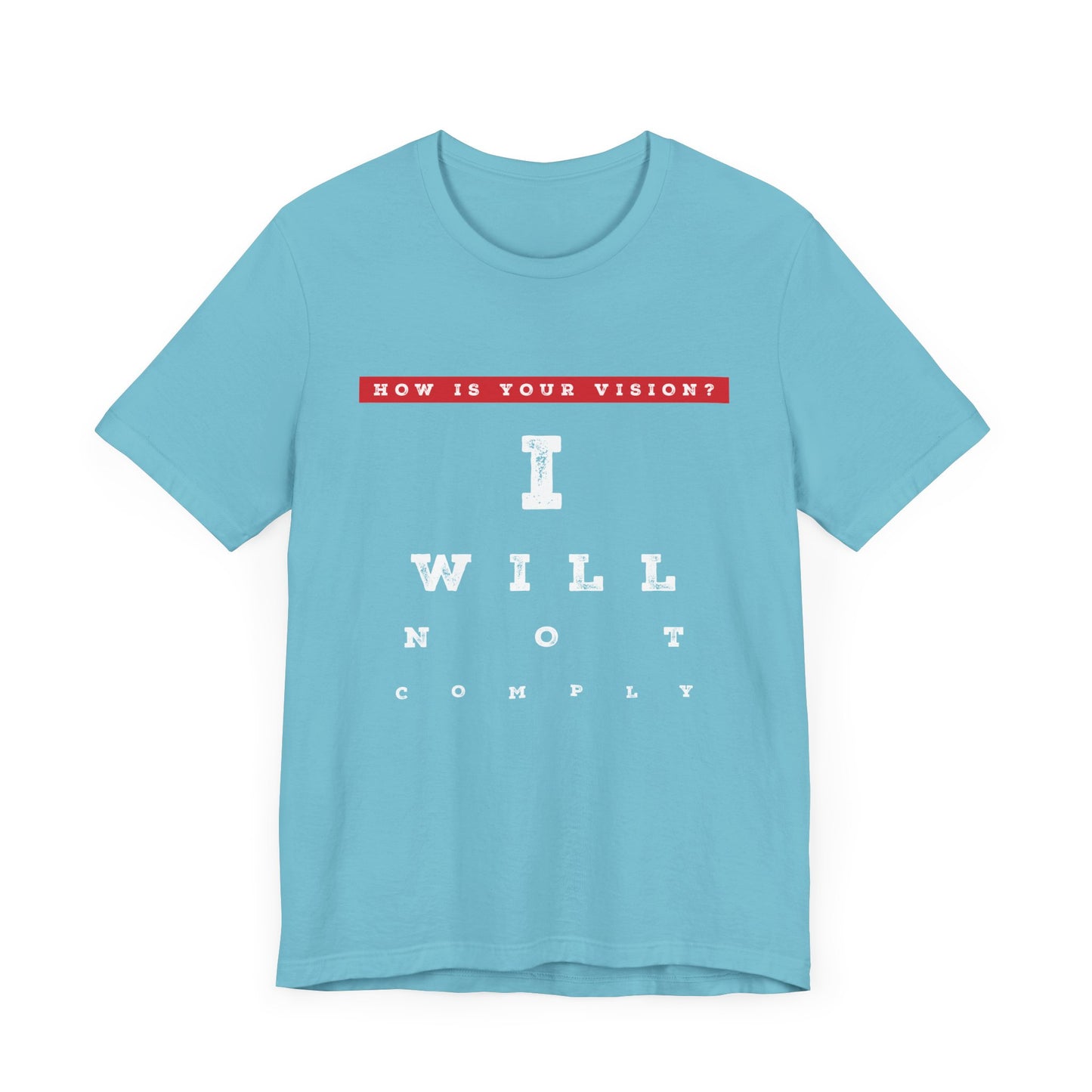 Unisex I WILL NOT COMPLY Tee