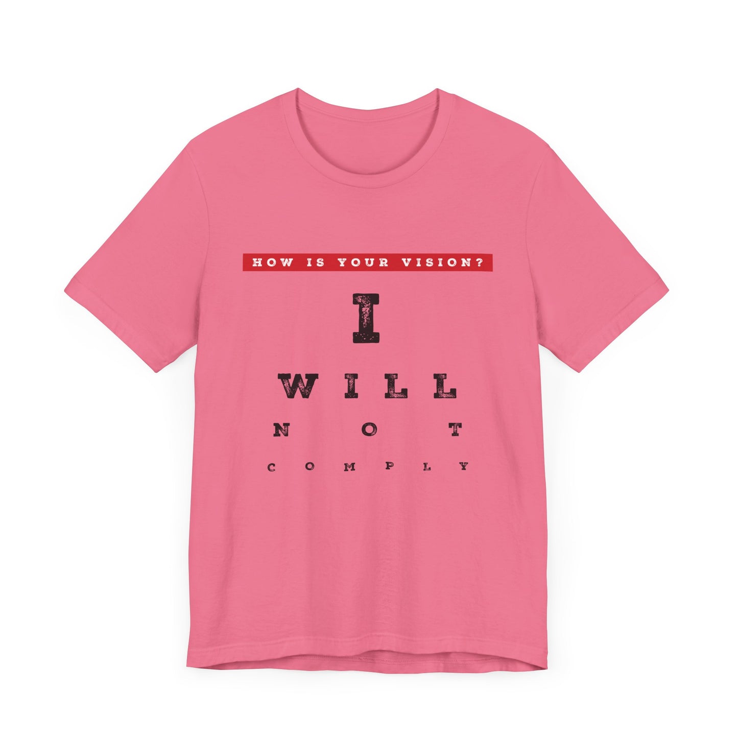 Unisex I WILL NOT COMPLY Tee