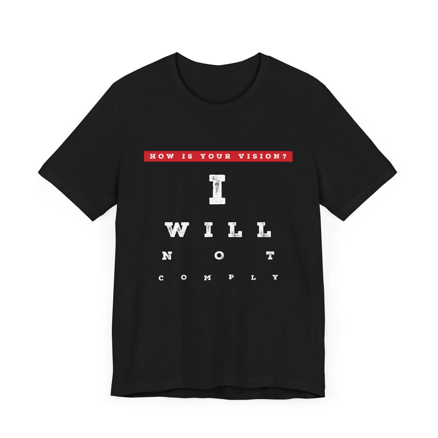 Unisex I WILL NOT COMPLY Tee