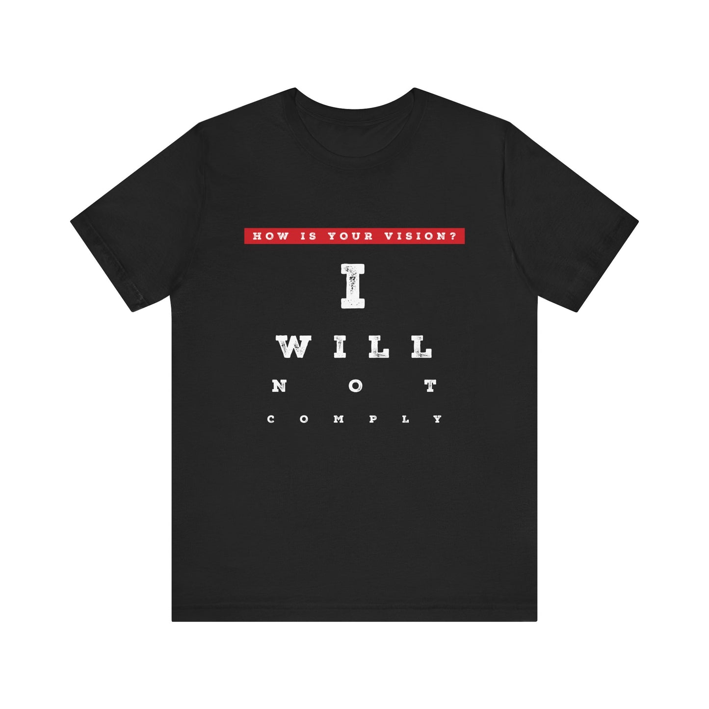 Unisex I WILL NOT COMPLY Tee