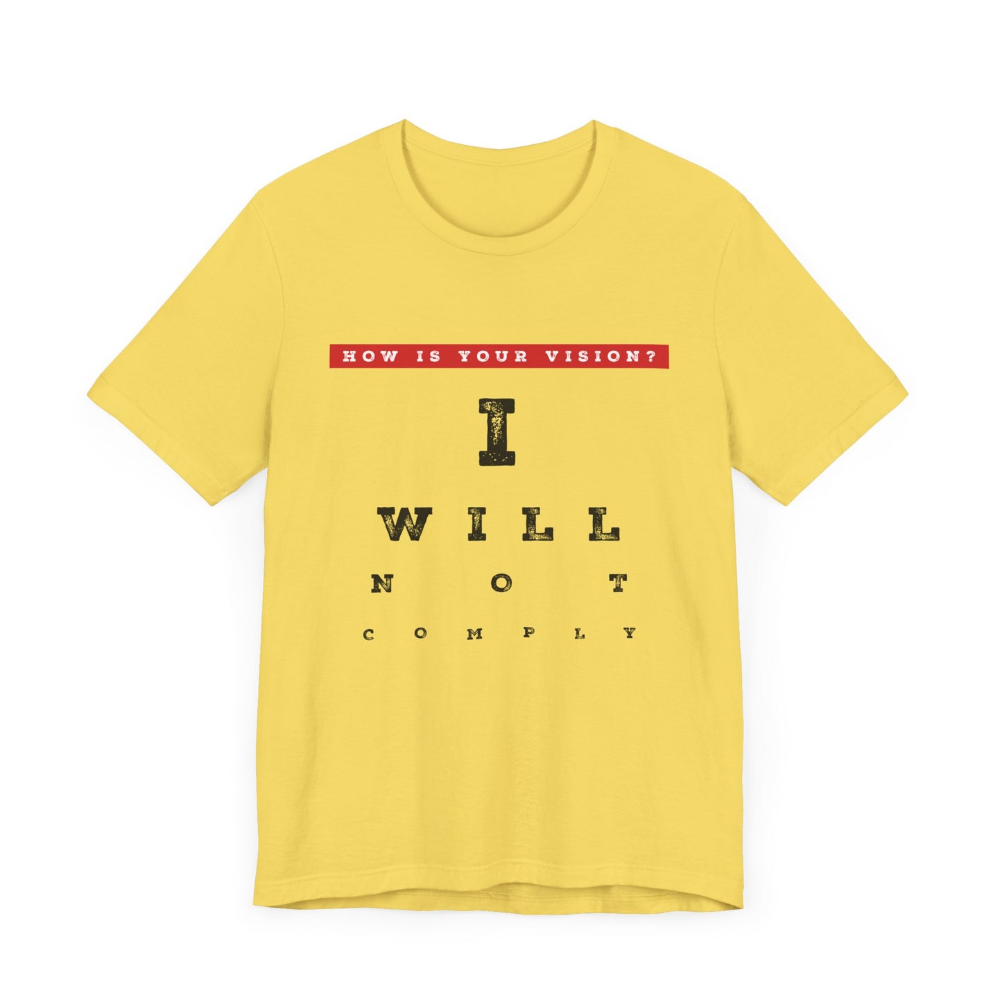 Unisex I WILL NOT COMPLY Tee