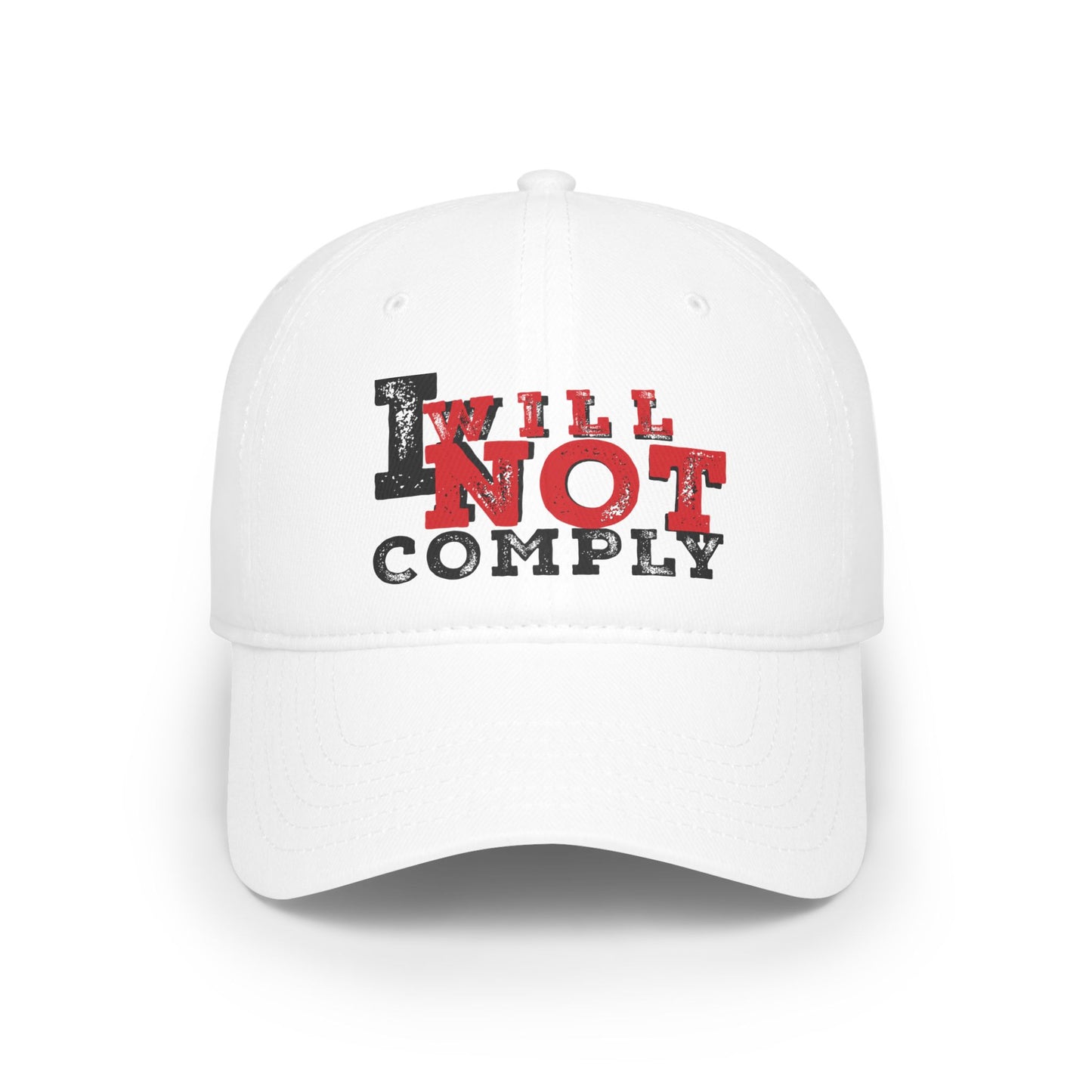 I Will Not Comply Low Profile Baseball Cap