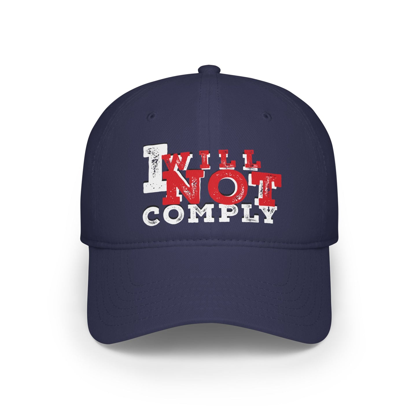 I Will Not Comply Low Profile Baseball Cap