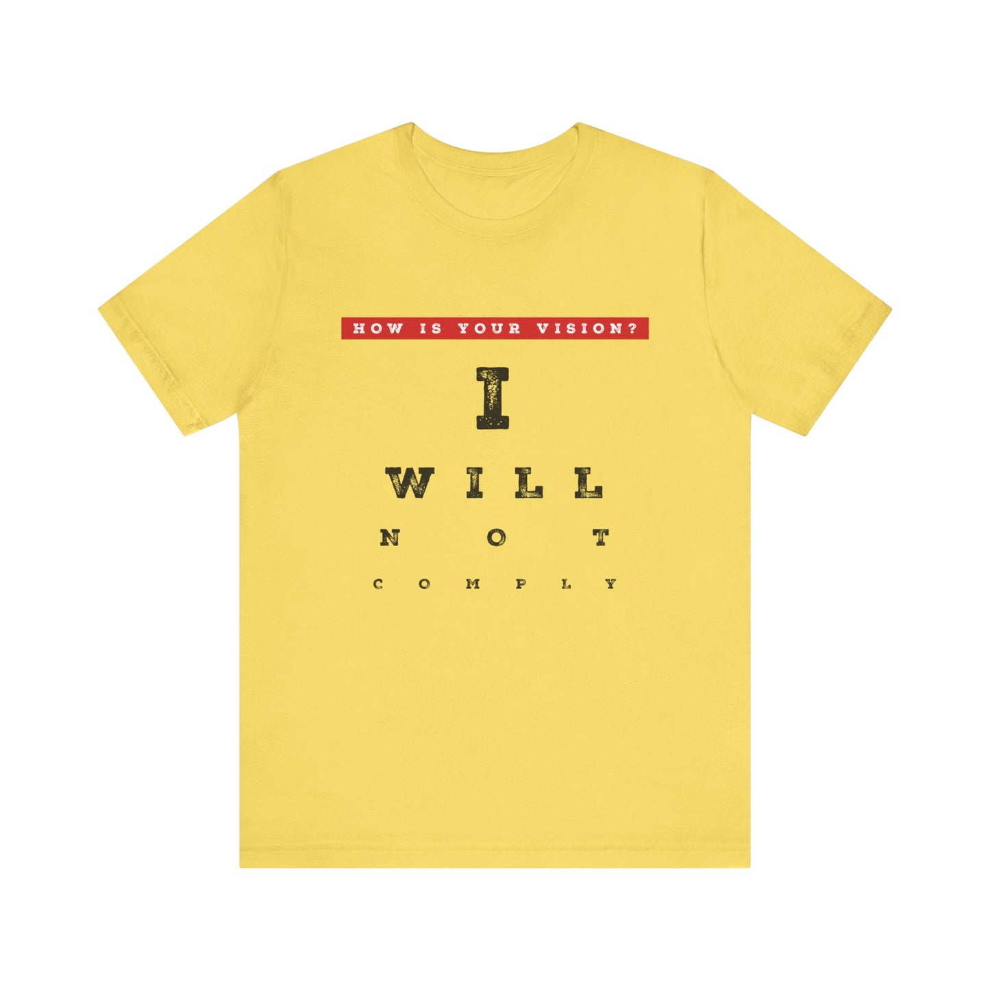Unisex I WILL NOT COMPLY Tee