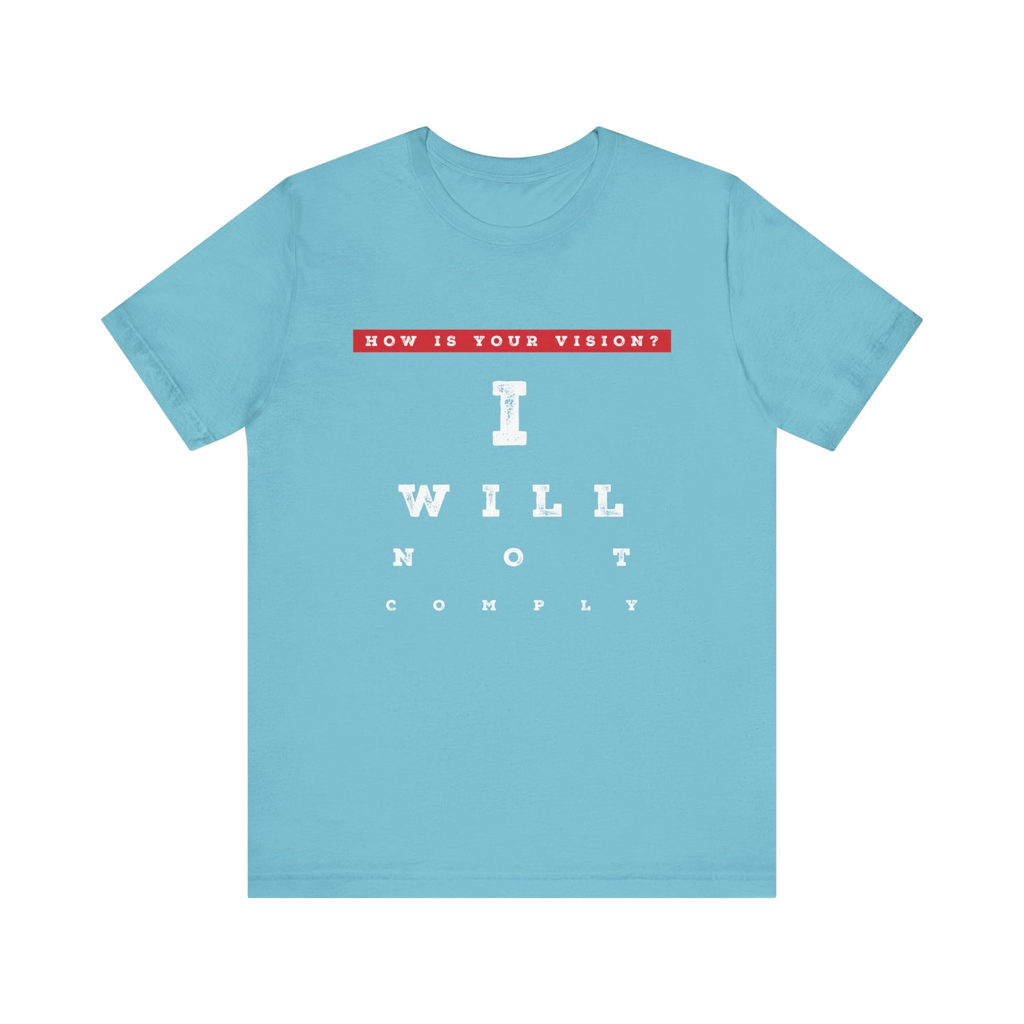 Unisex I WILL NOT COMPLY Tee