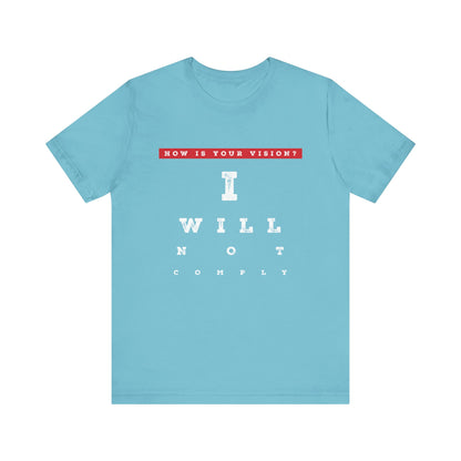 Unisex I WILL NOT COMPLY Tee