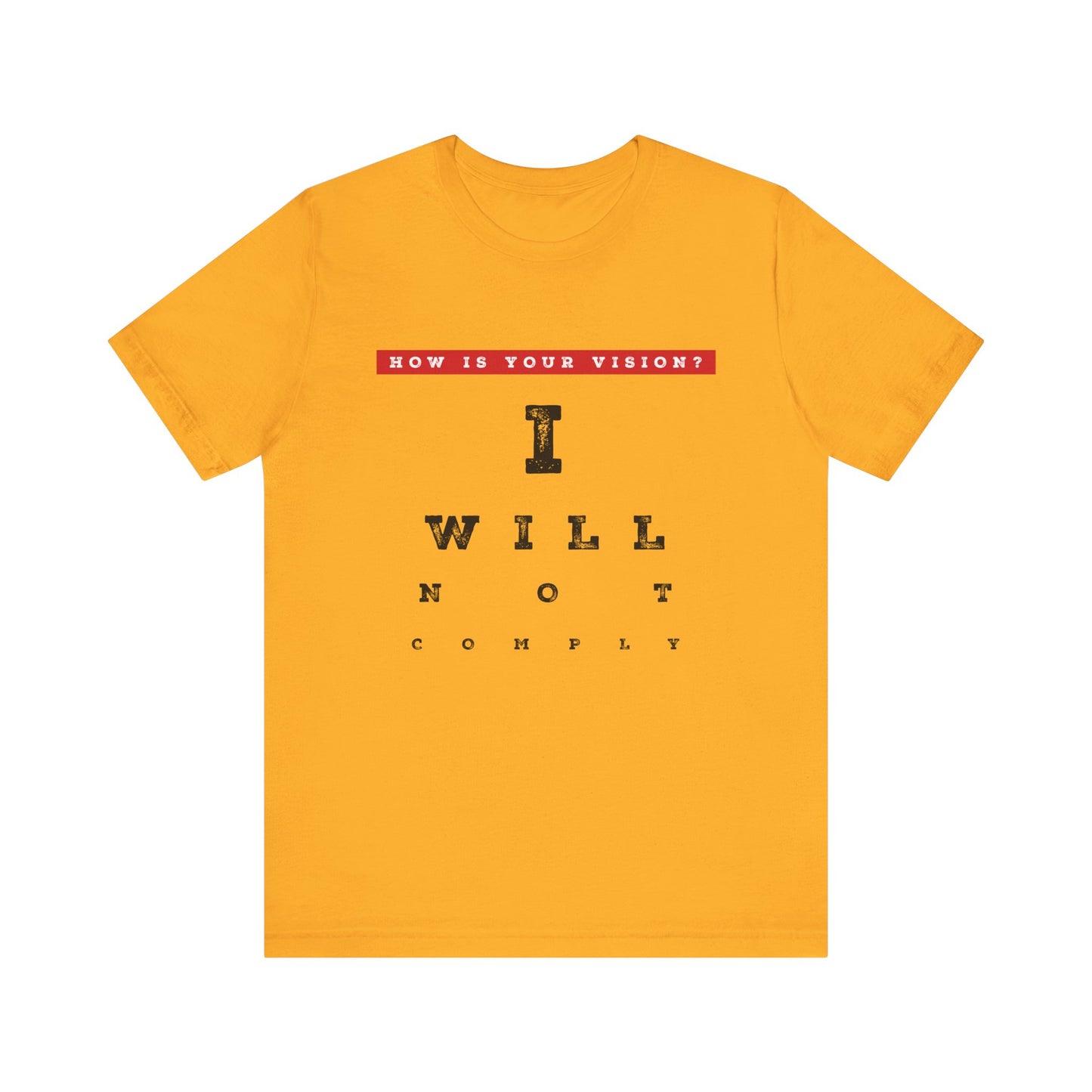 Unisex I WILL NOT COMPLY Tee