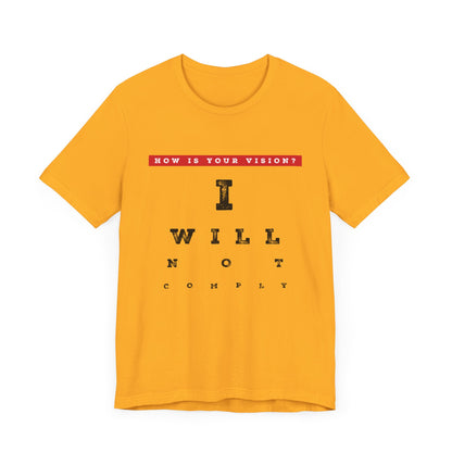 Unisex I WILL NOT COMPLY Tee