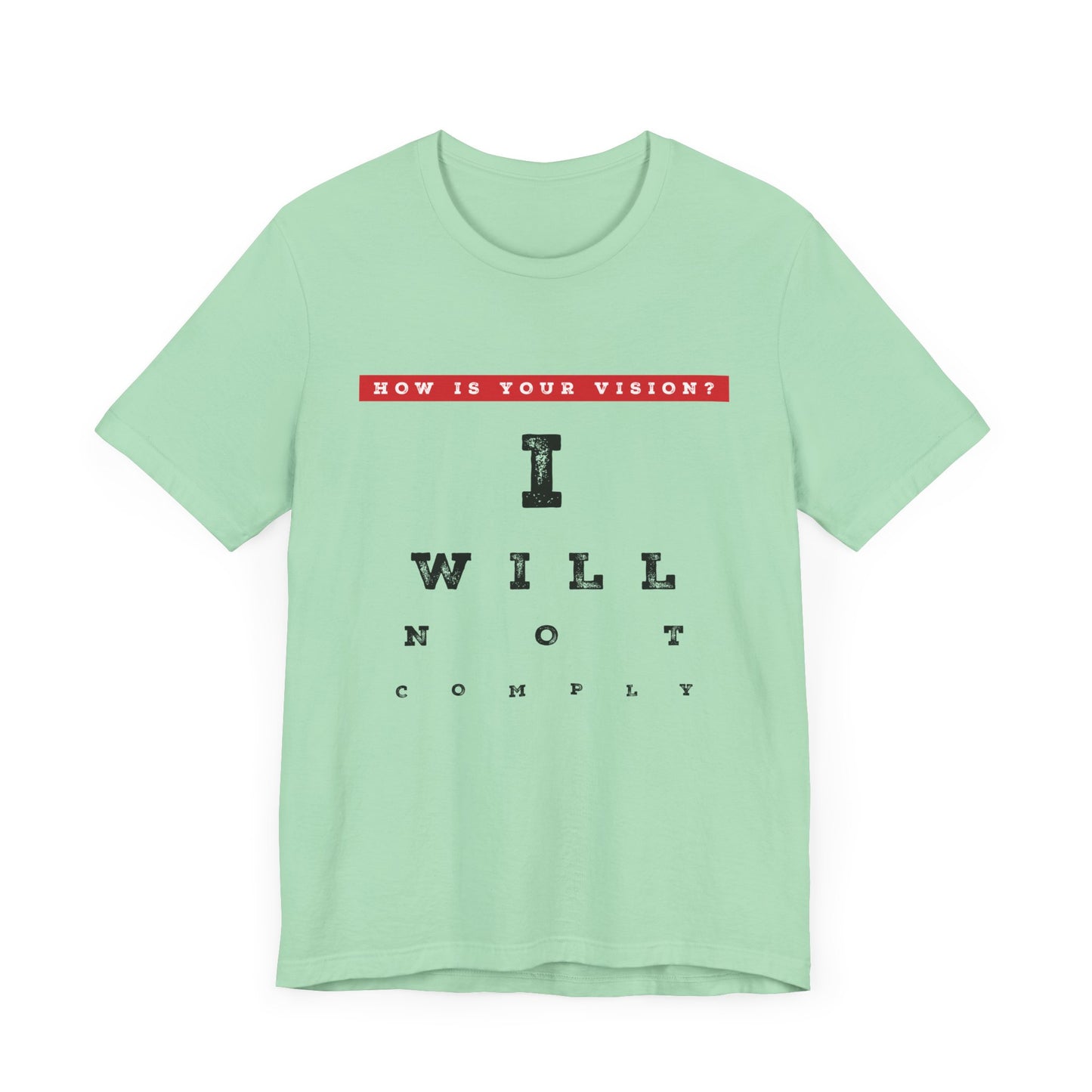 Unisex I WILL NOT COMPLY Tee
