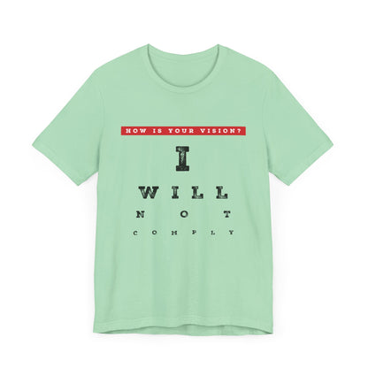 Unisex I WILL NOT COMPLY Tee