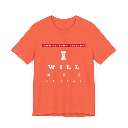 Unisex I WILL NOT COMPLY Tee