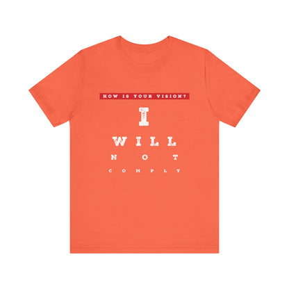 Unisex I WILL NOT COMPLY Tee