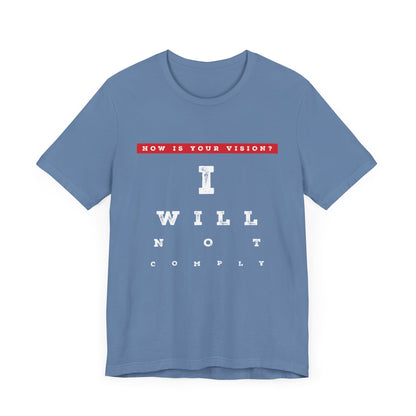 Unisex I WILL NOT COMPLY Tee