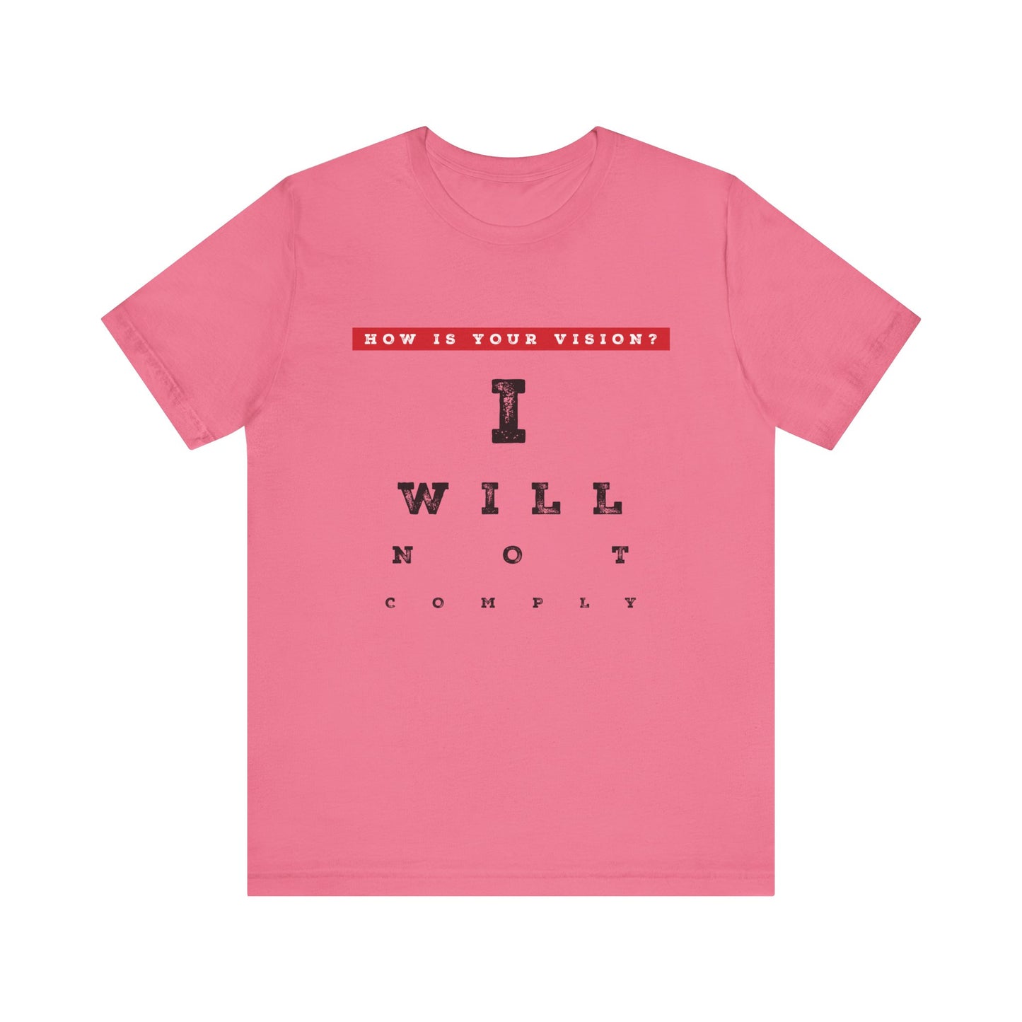 Unisex I WILL NOT COMPLY Tee