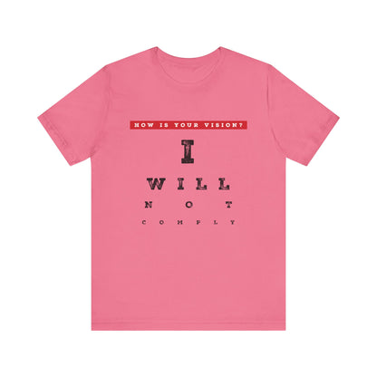 Unisex I WILL NOT COMPLY Tee